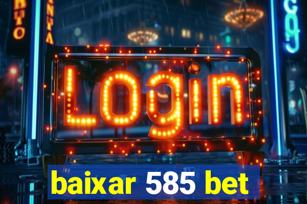 baixar 585 bet